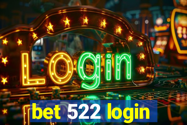 bet 522 login
